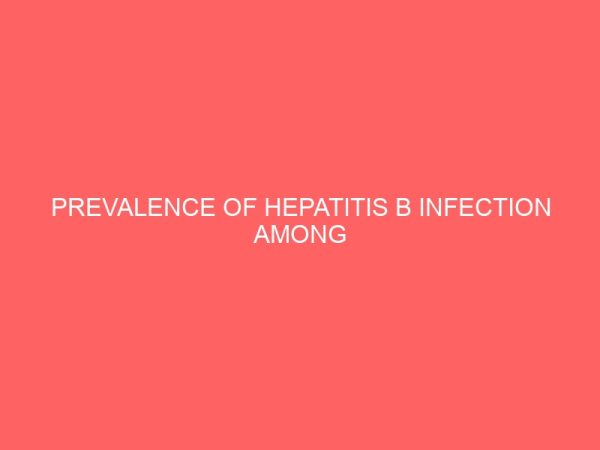 prevalence of hepatitis b infection among pregnant women a case study of federal medical center owo 45157