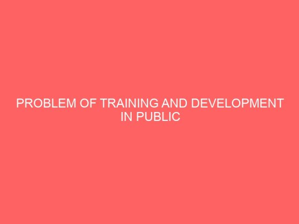 problem of training and development in public sector organisation 56311
