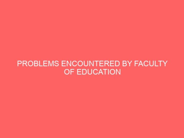 problems encountered by faculty of education students during teaching practice a case study university of ilorin 46913