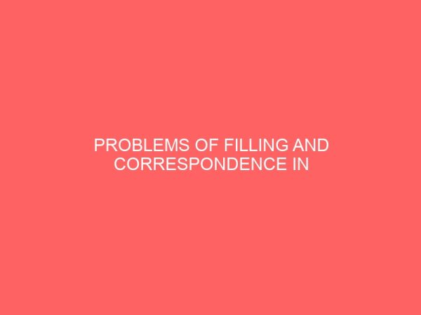 problems of filling and correspondence in nigerian institutions a case study of i m t enugu 2 65232