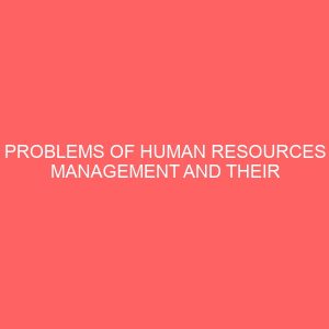 problems of human resources management and their impact in organizational performance 83837