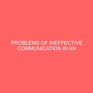 problems of ineffective communication in an organization 63537