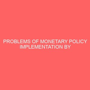 problems of monetary policy implementation by central bank of nigeria cbn 60705