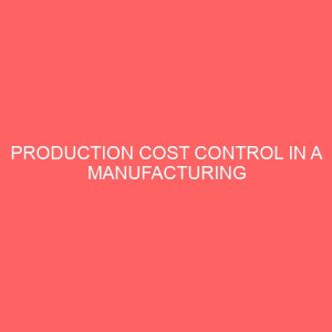 production cost control in a manufacturing organization 59638