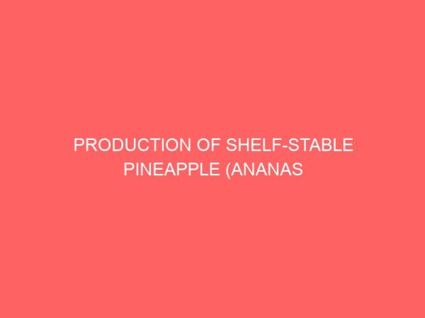 production of shelf stable pineapple ananas comosus juice using gum arabic acacia senegal as a stabilizer 45586