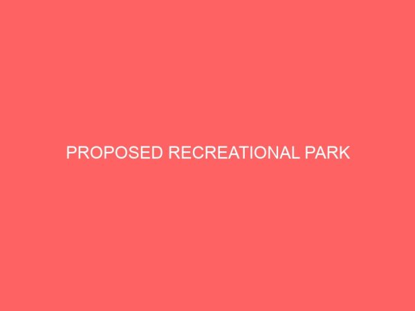proposed recreational park 64545
