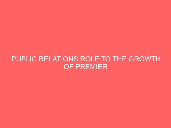 public relations role to the growth of premier breweries 52777