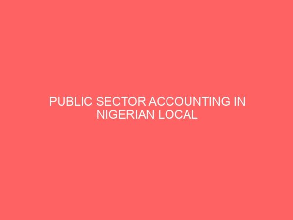 public sector accounting in nigerian local governments 58773