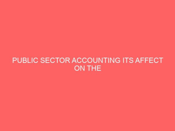 public sector accounting its affect on the performance of local government in nigeria 64115