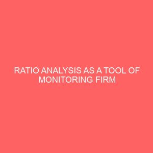 ratio analysis as a tool of monitoring firm performance 57732