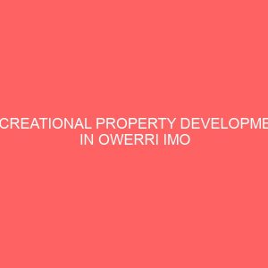 recreational property development in owerri imo state a case study of owerri municipal 46064