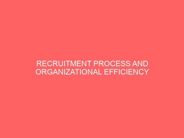 recruitment process and organizational efficiency 83980