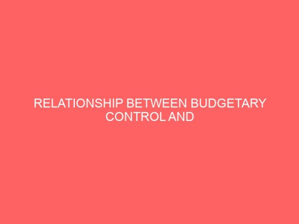 relationship between budgetary control and management performance 55461