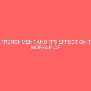 retrenchment and its effect on the morale of workers 84036