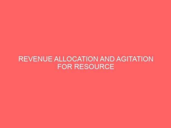 revenue allocation and agitation for resource control 58850