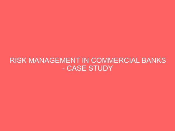 risk management in commercial banks case study of first bank nigeria plc talata mafara branch zamfara state 72366