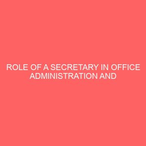 role of a secretary in office administration and management a case study of ministry of finance enugu 62904