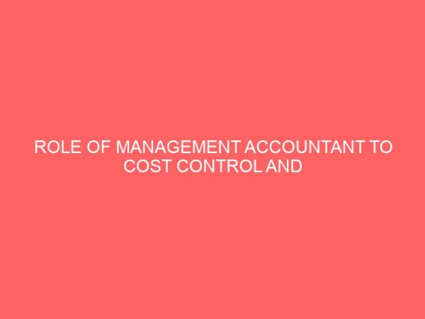 role of management accountant to cost control and profit performance in an organization 59541