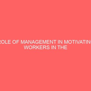 role of management in motivating workers in the banking sector 2 81117