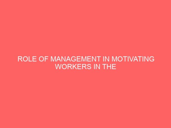role of management in motivating workers in the banking sector 2 81117