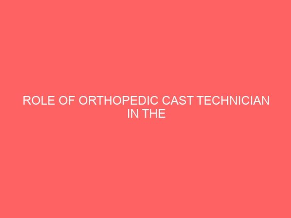 role of orthopedic cast technician in the management of ankle injury in national orthopedic hospital dala kano 45158