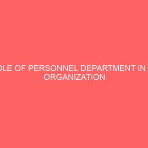 role of personnel department in an organization a case study of setraco nigeria plc auchi 84248