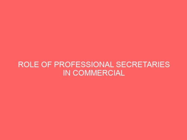 role of professional secretaries in commercial bank a case study of afribank plc in enugu urban 2 63658