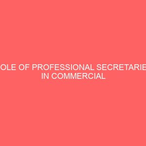 role of professional secretaries in commercial bank a case study of afribank plc in enugu urban 63525