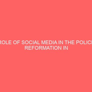 role of social media in the police reformation in nigeria a case study of 2020 endsars protest 65400