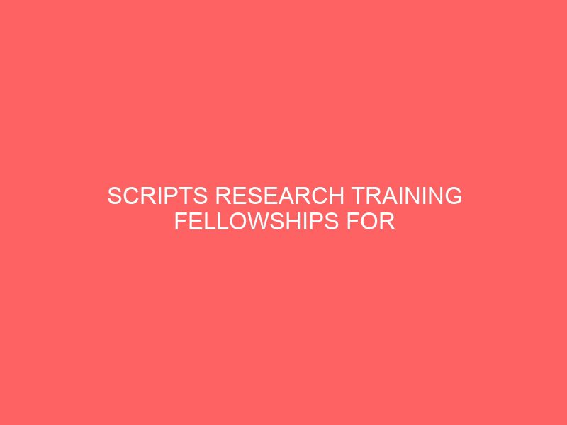 scripts research training fellowships for international phd students e1500 monthly stipend 53555