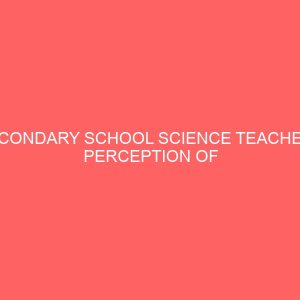 secondary school science teachers perception of reforms in science education 46912
