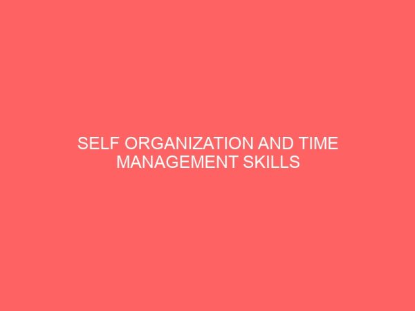 self organization and time management skills needed by modern secretaries for successful job performance in the banking industry 2 63202