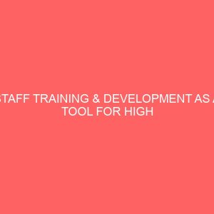 staff training development as a tool for high employee performance in an organization 83862