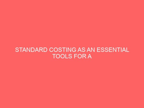 standard costing as an essential tools for a manufacturing companies 64092