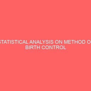 statistical analysis on method of birth control and level education case study of farida general hospital gusau 72333