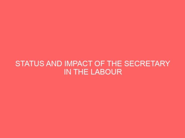 status and impact of the secretary in the labour market a case study of some selected organizations in enugu north local government of enugu state 63409