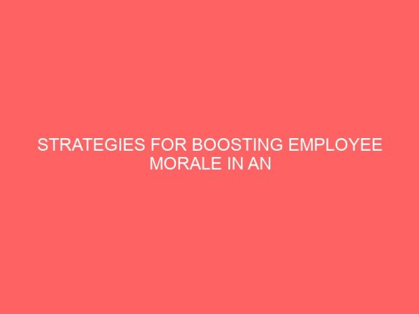 strategies for boosting employee morale in an organisation 83689
