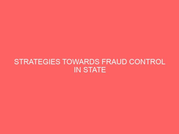 strategies towards fraud control in state government parastatals case study of secondary education management board semb 72361