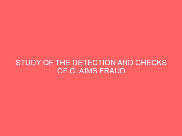 study of the detection and checks of claims fraud in the insurance industry 2 80734