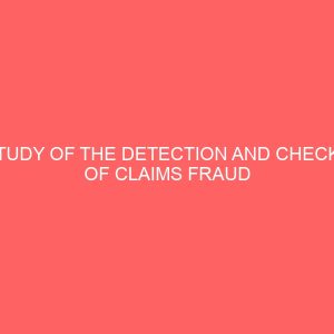 study of the detection and checks of claims fraud in the insurance industry 79954