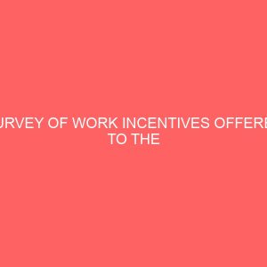 survey of work incentives offered to the employees ama breweries limited 63126