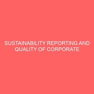 sustainability reporting and quality of corporate disclosure evidence from the nigerian banking sector 61133
