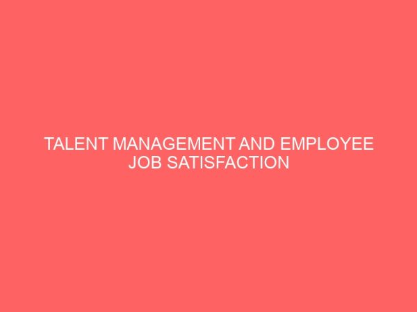 talent management and employee job satisfaction 83695