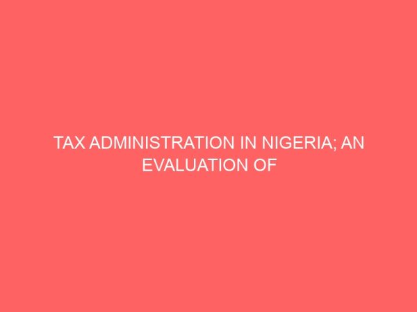 tax administration in nigeria an evaluation of tax evation and avoidance 57859