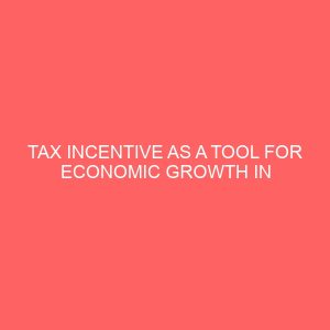 tax incentive as a tool for economic growth in nigeria 57995