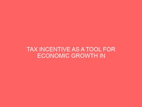 tax incentive as a tool for economic growth in nigeria 57995