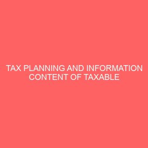 tax planning and information content of taxable income of listed companies in nigeria 61106