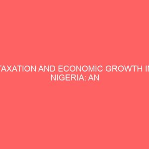 taxation and economic growth in nigeria an empirical analysis 56436