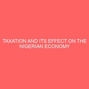 taxation and its effect on the nigerian economy 58112