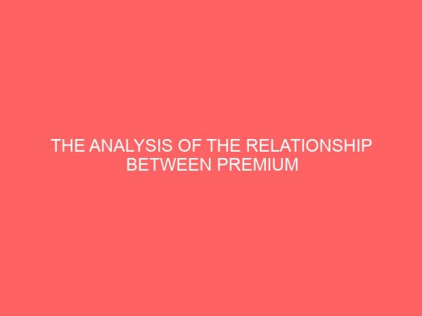 the analysis of the relationship between premium and claim settlement in nigeria insurance industry between the year 2002 2012 2 80780